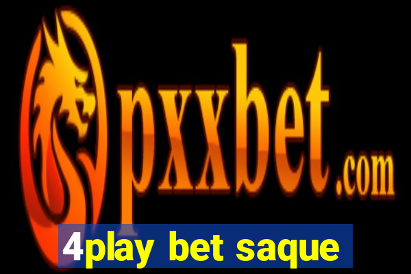 4play bet saque